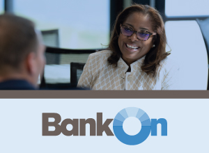 Bank On: Helping Americans who are underbanked.