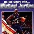 On the Court with Michael Jordan