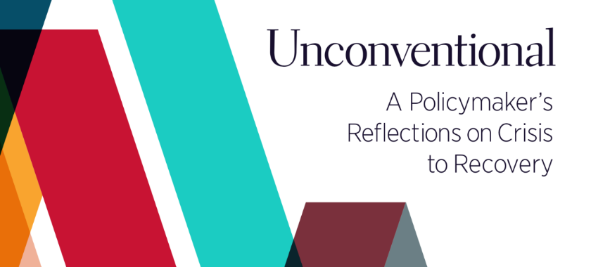 Unconventional A Policymaker's Reflections on Crisis Recovery