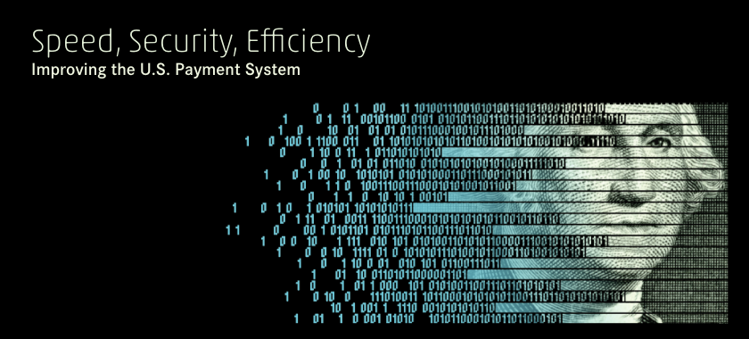 Speed, Security, Efficiency: Improving the U.S. Payment System